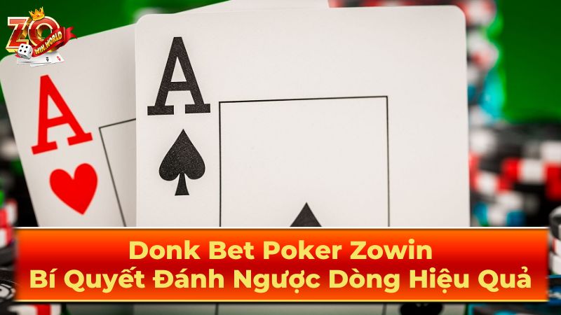 Lợi ích và Rủi ro của Donk Bet