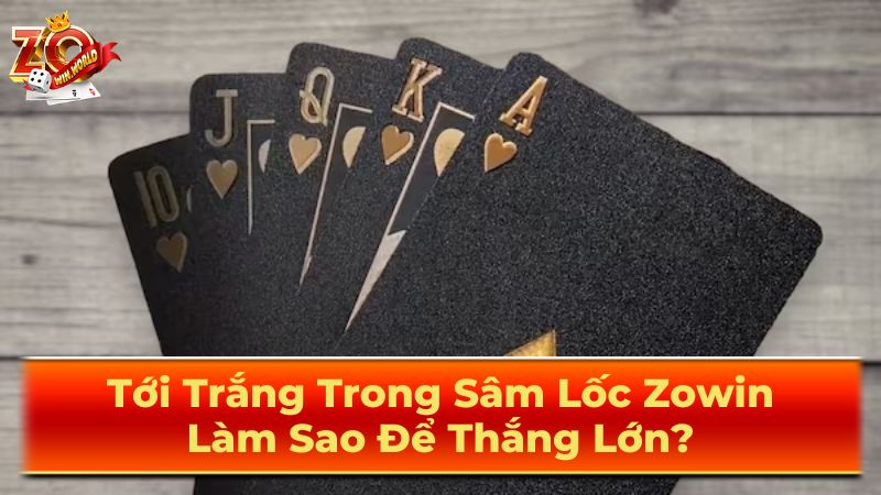 Chiến Thuật Chơi Sâm Lốc